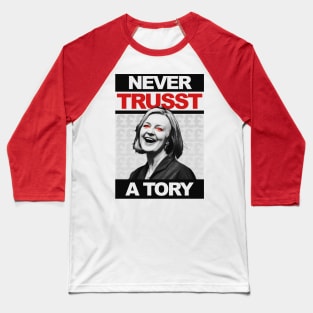 Never Trust a Tory - Liz Truss - Anti Tory Baseball T-Shirt